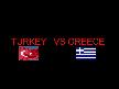 Turkey vs Greece