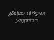 gökhan türkmen yorgunum