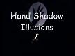Hand Shadow Illusions