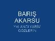 BARİŞ AKARSU  GOZLERİN