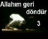 Allahım geri döndür 3 bölüm