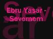EBRU YAŞAR_SEVEMEM