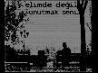 BİR TEK KALMAYI BECEREBİLENLERE ARMAĞAN OLSUN